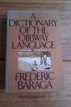 Baraga, Frederic - A Dictionary of the Ojibway Language