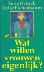 Orbach, Susie / Luise Eichenbaum - Wat willen vrouwen eigenlijk