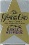 Schonberg, Harold C. - The Glorious Ones. Classical Music's Legendary performers