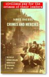 BACQUE James - Crimes and Mercies: The Fate of German Civilians Under Allied Occupation, 1944-1950