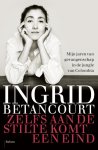 Ingrid Betancourt - Zelfs aan de stilte komt een eind