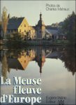 Fernand Pi rot ; Charles Mahaux - La Meuse Fleuve D'Europe