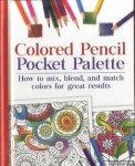 Strother, Jane - Colored Pencil Pocket Palette. How to Mix, Blend, and Match Colors for for Great Results