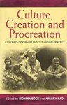 Rao, Aparna (ed.) - Culture, Creation, and Procreation: Concepts of Kinship in South Asian Practice.