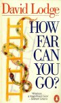 Lodge, David - How Far Can You Go?