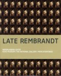 REMBRANDT - Bikker, Jonathan & Gregor J.M. Weber & Marjorie Wieseman & Erik Hinterding: - De late Rembrandt.