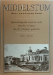 Geert de Boer 248895 - Middelstum door de eeuwen heen Sprokkelingen in woord en beeld door het verleden van een Groninger gemeente