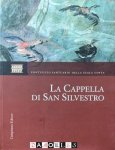Mary Angela Schroth, Paolo Violini - La Capella di San Silvestro. Le indagini, il restauro, la riscoperta