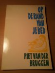 Bruggen, Piet van der - Op de rand van je bed