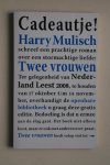 Harry Mulisch - Aktie Nederland Leest: TWEE VROUWEN  met lofrede van Annejet van der Zijl