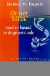 DUPUIS, H.M. - Op het scherp van de snede. Goed en kwaad in de geneeskunde.