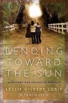 Gilbert-Lurie, Leslie - Bending Toward The Sun