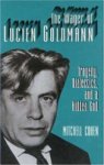 Mitchell Cohen 146736 - The Wager of Lucien Goldmann Tragedy, Dialectics, and a hidden God