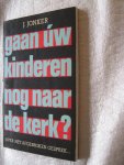 Jonker, J. - Gaan uw kinderen nog naar de kerk / over het afgebroken gesprek