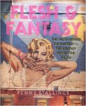 Stallings, Penny, Mandelbaum, Howard - Flesh & Fantasy; The truth behind the fantasy - The fantasy behind the truth