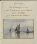 Beylen, Jules van - De Antwerpse knots en de Vlaamse garnalenvisserij op de Schelde in Vlaanderen en Zeeland. Met bouwbeschrijving voor een model van een knots.