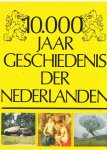 Redactie - 10.000 Jaar geschiedenis der Nederlanden