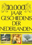 Redactie - 10.000 Jaar geschiedenis der Nederlanden
