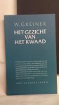 Greiner, W. - Het gezicht van het kwaad.