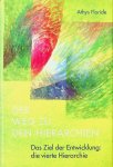Floride, Athys - Der Weg zu den Hierachien. Das Ziel der Entwicklung: die vierte Hierarchie Floride, Athys - Der Weg zu den Hierachien. Das Ziel der Entwicklung: die vierte Hierarchie