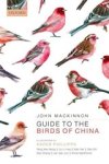 JOHN (HONORARY PROFESSOR (RETIRED),  Honorary Professor (Retired), Durrell Institute of Conservation and Ecology, University of Kent in Canterbury, UK) MacKinnon - Guide to the Birds of China