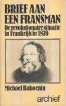 Bakoenin, Michael - Brief aan een Fransman: De revolutionaire situatie in Frankrijk in 1870.