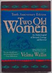 Wallis Velma, ill. Grant Jim - Two Old Women An Alaska Legend of Betrayal, Courage and Survival