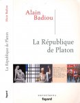 Badiou, Alain. - La République de Platon: Dialogue en un prlogue, seize chapitres et un épilogue.
