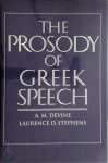 A.M. Devine, Laurence D. Stephens - The Prosody of Greek Speech