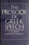 A.M. Devine , Laurence D. Stephens - The Prosody of Greek Speech