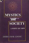 Ghose, Sisirkumar - Mystics and Society