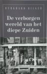 B. Bilger - De verborgen wereld van het Diepe Zuiden