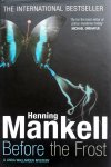 Mankell, Henning - Before the Frost (A Linda Wallander Mystery) (ENGELSTALIG)
