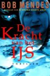 Mendes, Bob - De kracht van het ijs