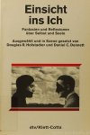 HOFSTADTER, D.R., DENNETT, D.C. - Einsicht in Ich. Fantasien und Reflexionen über Selbst und Seele. Ausgewählt und in Szene gesetzt. Aus dem Amerikanischen von U. Enderwitz.