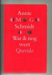 Schmidt, A.M.G. - Wat ik nog weet / druk 1