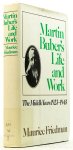 BUBER, M., FRIEDMAN, M. - Martin Buber's life and work. The middle years 1923-1945.