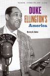 Harvey G. Cohen - Duke Ellington's America