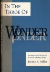 Miller, Jerome A - In the Throe of Wonder: Intimations of the sacred in a post-modern world