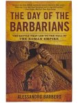 Alessandro Barbero 36380 - The Day of the Barbarians The Battle That Led to the Fall of the Roman Empire