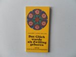 Balling, Adalbert Ludwig - Das Glück wurde als Zwilling geboren. Wege zum glücklichwerden