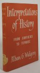 WIDGERY, A.G. - Interpretations of history. Confucius to Toynbee.