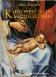 Martien J.G. de Jong - Kerstfeest in de Middeleeuwen - geschilderd en geschreven