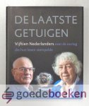 Schaap en Maria van der Galien-Hoolwerf, Gert-Jan - De laatste getuigen --- Vijftien Nederlanders over de oorlog die hun leven stempelde