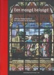 Dierickx, Fons (eindredactie) - Een maagd belaagd - 1300 jaar Heilige Gudula in 20 cultuurhistorische bijdragen