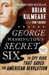 Brian Kilmeade - George Washington's Secret Six