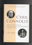 Fisher Clive - Cyril Connolly, the Life and Times of England's most controversial literary Critic.