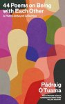 Padraig O Tuama - 44 Poems on Being with Each Other A Poetry Unbound Collection