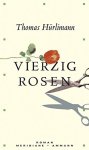 Thomas Hürlimann - Vierzig Rosen