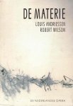 Berkel, Klaas van et all - De materie. Louis Andriessen Robert wilson